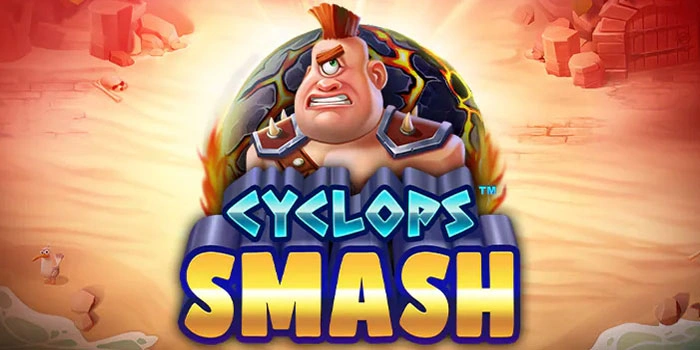 Strategi Jitu Bermain Slot Cyclops Smash Hasilkan Cuan Besar