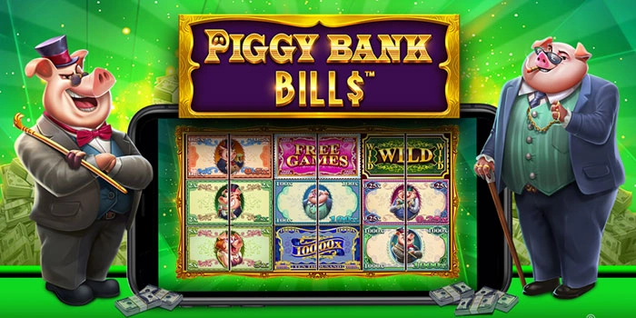 Rahasia Pola Gacor Slot Piggy Bank Bills Anti Rungkad