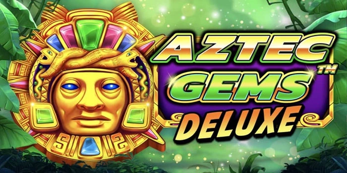 Pola Gacor Slot Aztec Gems Deluxe Yang Wajib Dicoba