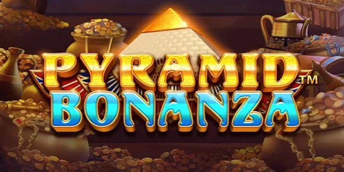 Tips Khusus Pemula Untuk Meraih Maxwin Slot Pyramid Bonanza 