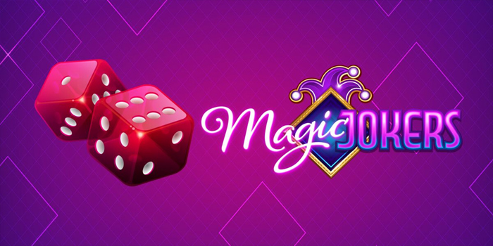 Tips Peluang Jackpot Besar Slot Magic Jokers Dengan Instan