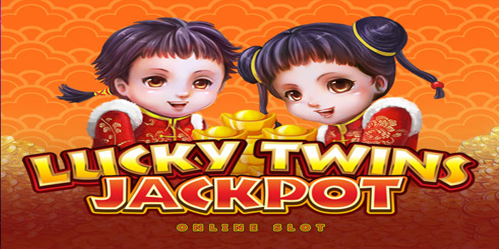 Bocoran Jitu Bermain Slot Lucky Twins Untuk Jackpot Besar