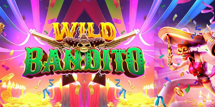 Cara Jitu Bermain Slot Wild Bandito Supaya Untung Stabil