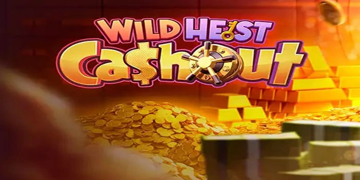 Trik Terbaik Untuk Menguasai Jackpot di Slot Wild Heist Cashout